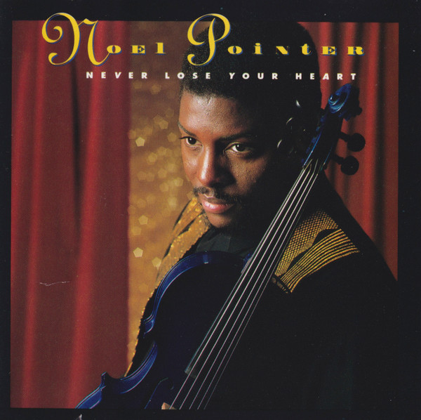 Album art for "Never Lose Your Heart" showing Noel Pointer holding a blue violin.